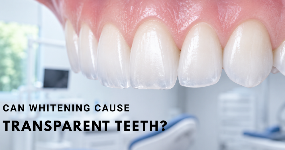 Can whitening cause transparent teeth?